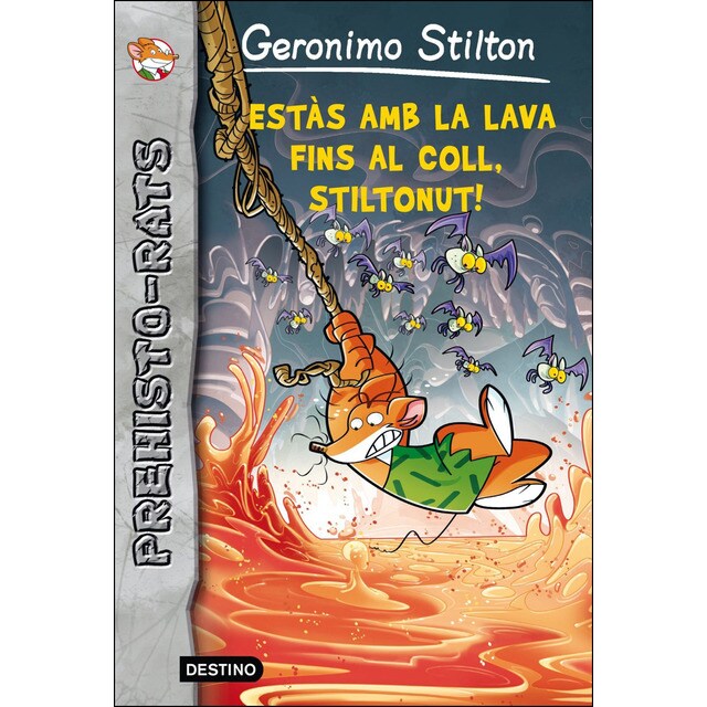 Estàs amb la lava fins al coll, stiltonut!: Prehisto-rats 4.pdf