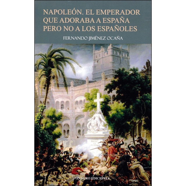 Napoleón. El emperador que adoraba a españa pero no a los españoles.pdf