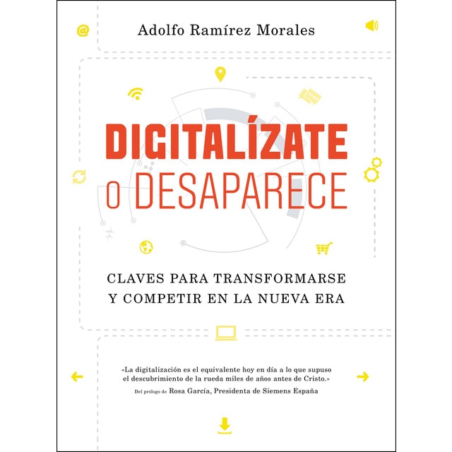 Digitalízate o desaparece: Claves para transformarse y competir en la nueva era.pdf