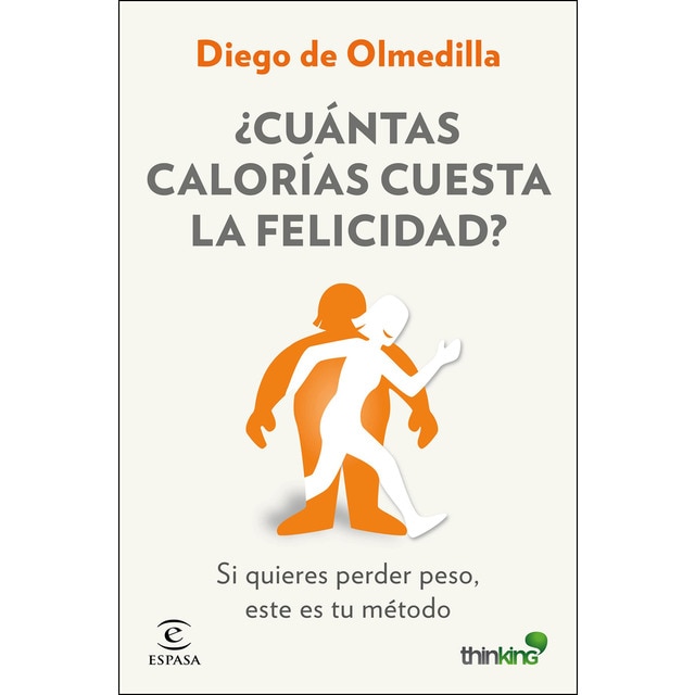 ¿cuántas calorías cuesta la felicidad?: Si quieres perder peso, este es tu método.pdf