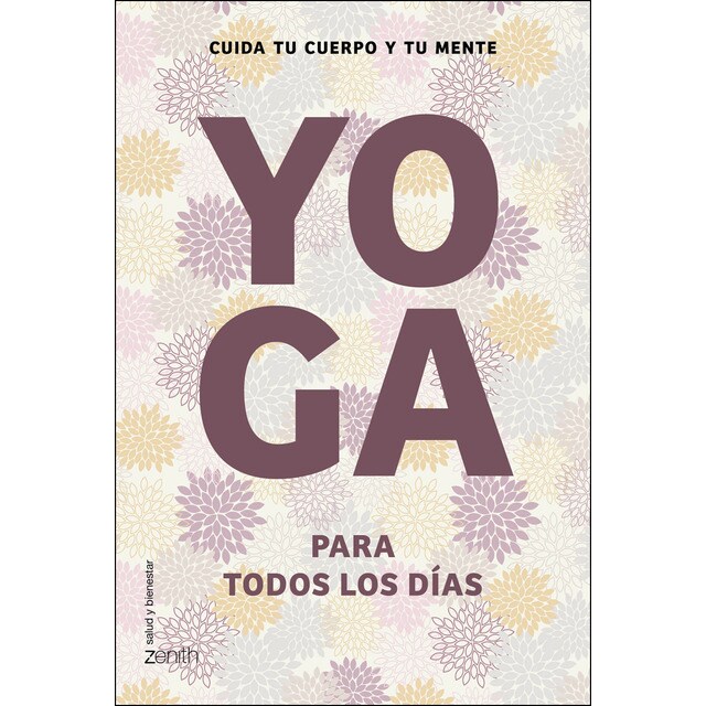 Yoga para todos los días: Cuida tu cuerpo y tu mente.pdf