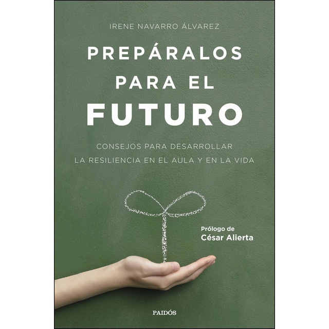 Prepáralos para el futuro: Consejos para desarrollar la resiliencia en el aula y en la vida. Prólogo de césar alierta.pdf