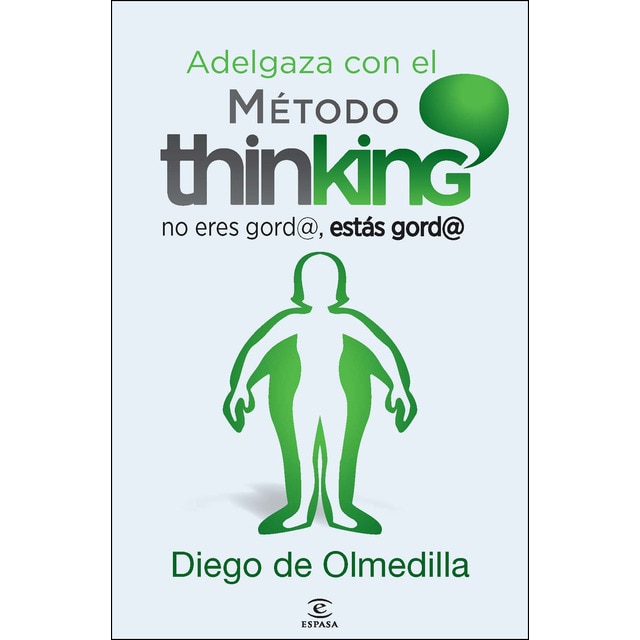Adelgaza con el Método Thinking: No eres gord@, estás gord@ (Tapa blanda con solapas)
