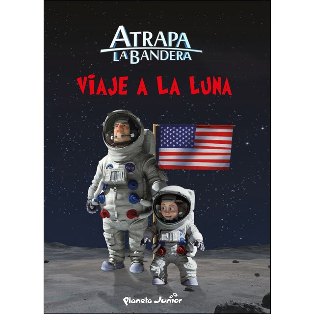 Atrapa la bandera. Viaje a la luna: Cuento.pdf
