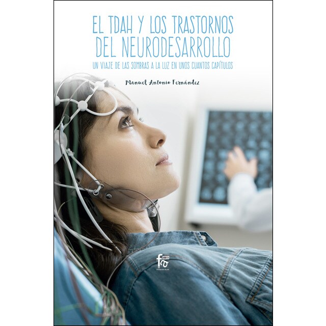 El tdah y los transtornos de neurodesarrollo. Un viaje de las sombras a la luz en unos cuantos capitulos.pdf