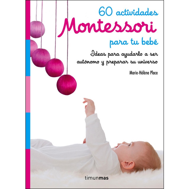 60 actividades montessori para tu bebé: Ideas para ayudarlo a ser autónomo y preparar su universo.pdf