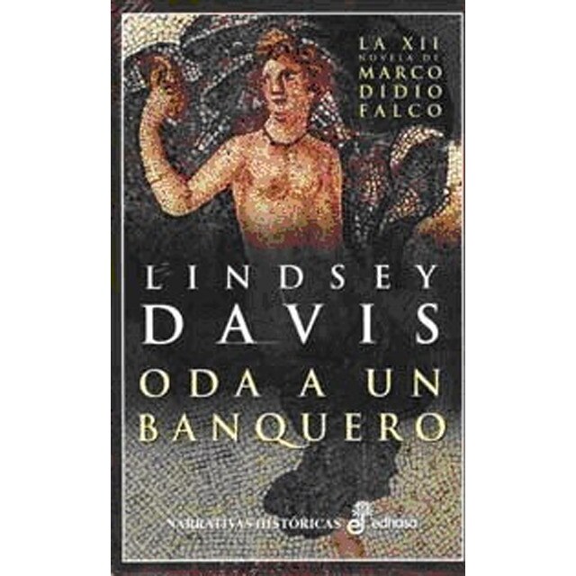 Oda a un banquero: la XII novela de Marco Didio Falco.pdf