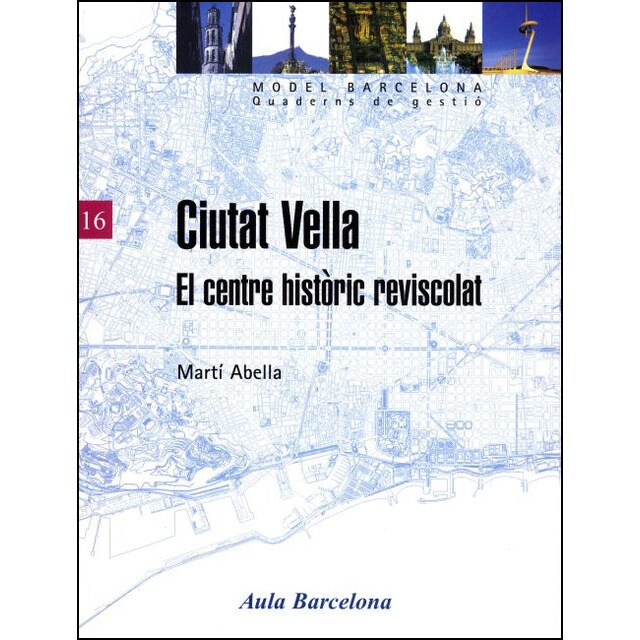 Ciutat vella. El centre històric reviscolat.pdf