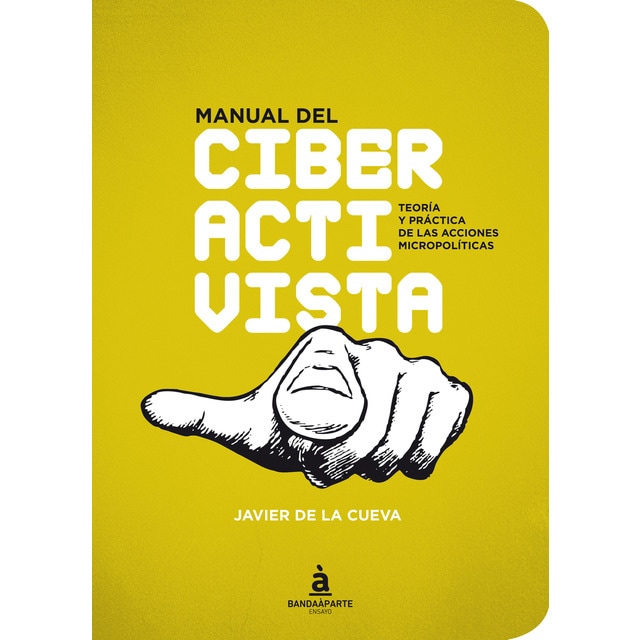 Manual del ciberactivista: Teoría y práctica de las acciones micropolíticas.pdf
