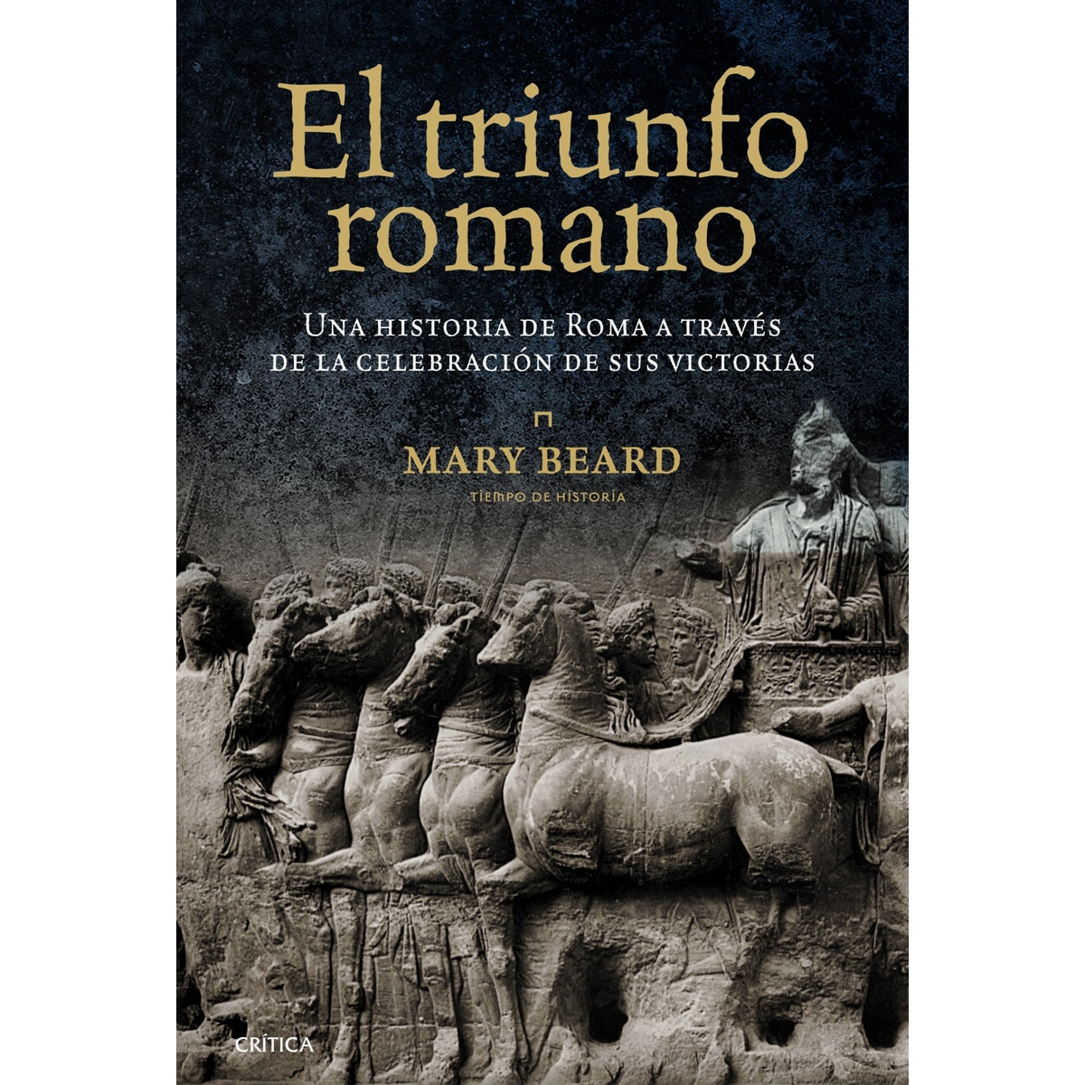 El triunfo Romano: Una historia de Roma a través de la celebración de sus victorias