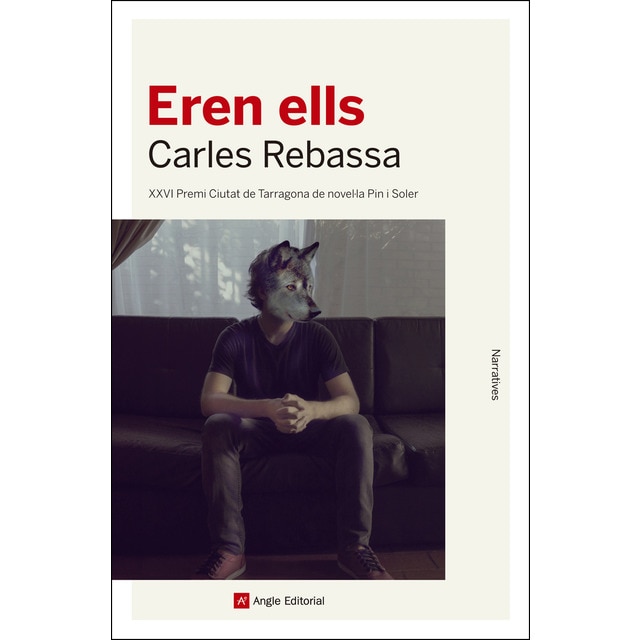 Eren ells: Xxvi premi ciutat de tarragona de novel·la pin i soler - premi ciutat de barcelona de literatura catalana 2016.pdf