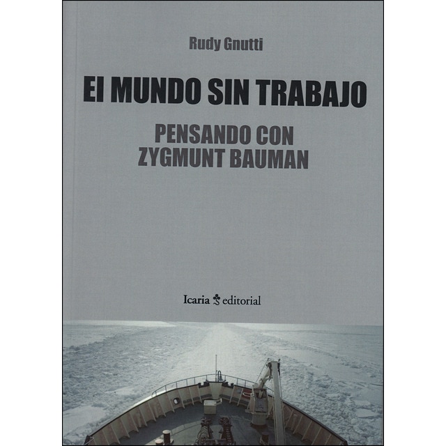 El mundo sin trabajo: Pensando con zygmunt bauman (Tapa blanda)