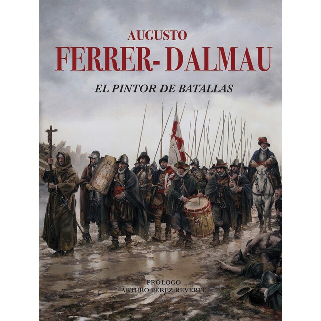 Augusto Ferrer-Dalmau .El pintor de Batallas (Tapa dura)