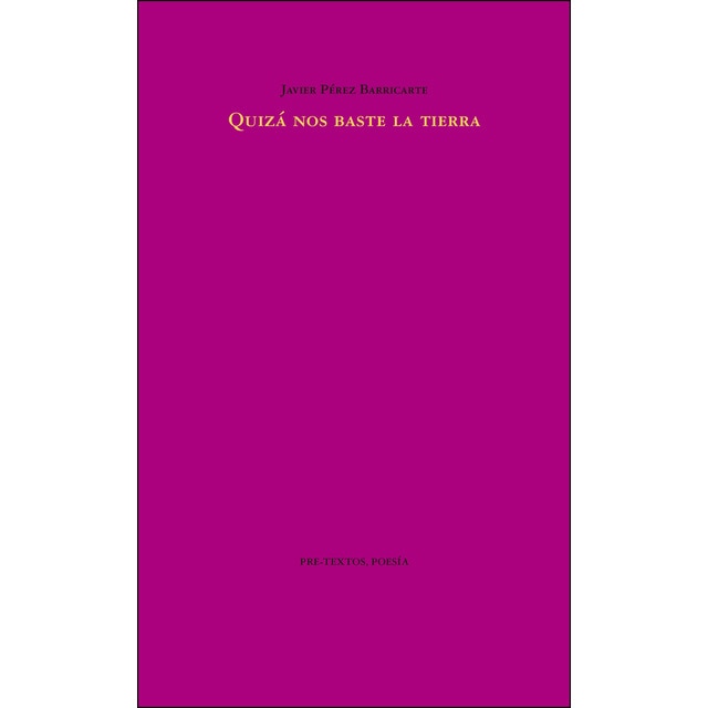 Quizá nos baste la tierra (Tapa blanda)