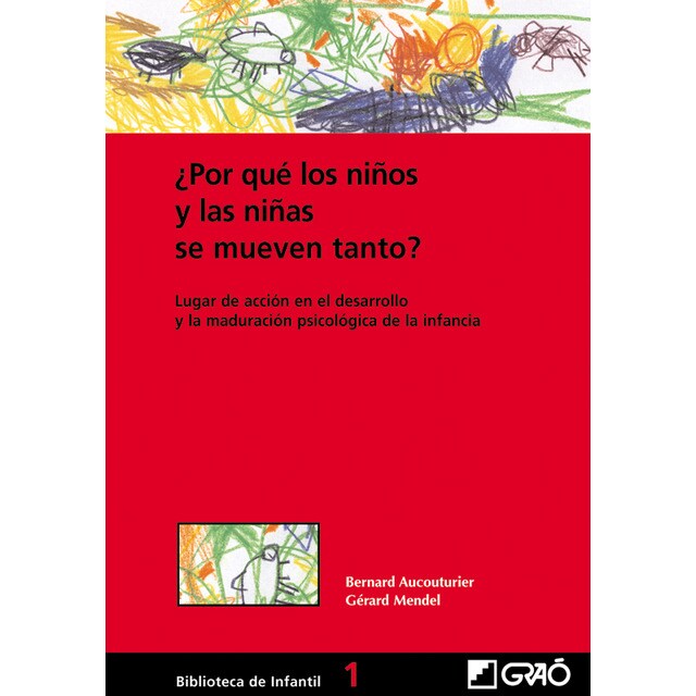 ¿por qué los niños y las niñas se mueven tanto?: Lugar de acción en el desarrollo psicomotor y la maduración psicológica de la infancia.pdf