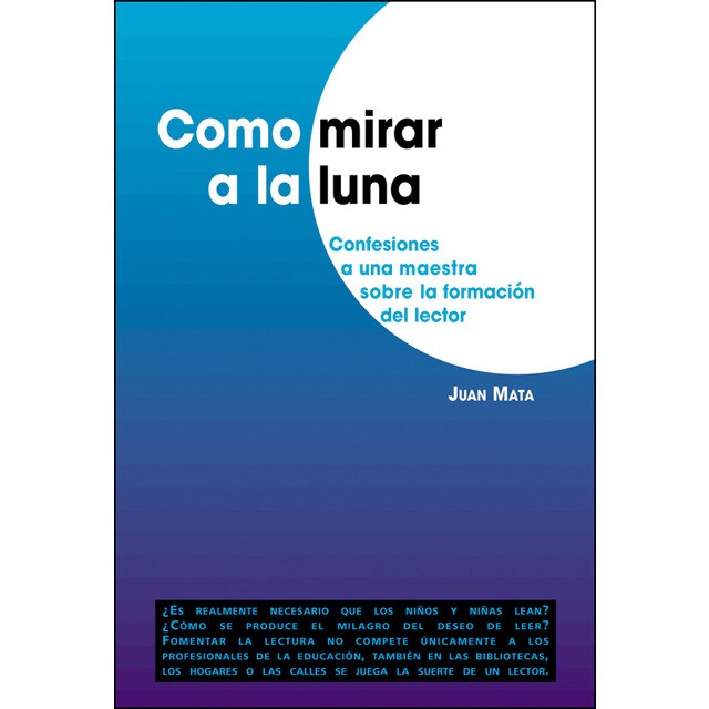 Como mirar a la luna: Confesiones a una maestra sobre la formación del lector.pdf