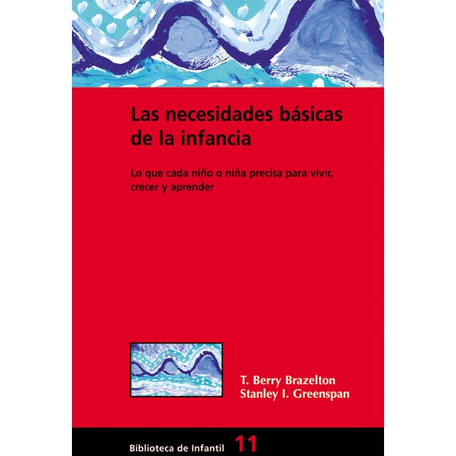 Las necesidades básicas de la infancia: Lo que cada niño o niña precisa para vivir, crecer yaprender.pdf