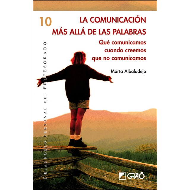 La comunicación más allá de las palabras: Qué comunicamos cuando creemos que no comunicamos.pdf