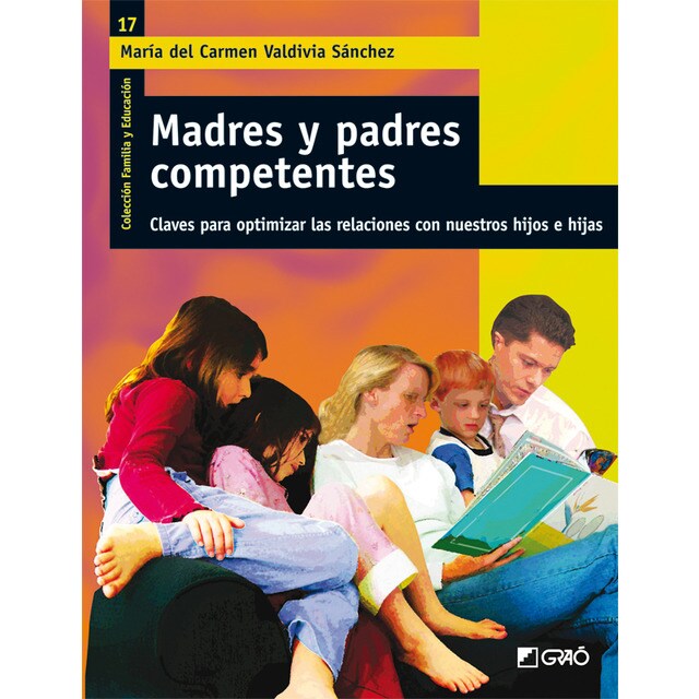 Madres y padres competentes. : Claves para optimizar las relaciones con nuestros hijos e hijas.pdf