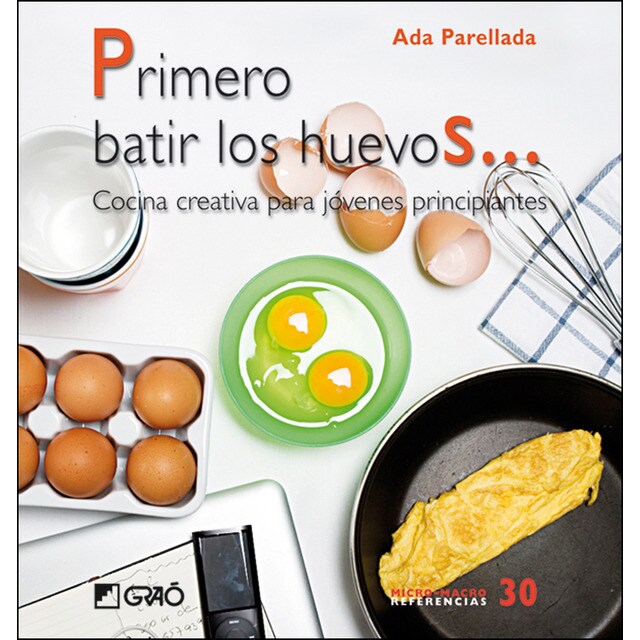 Primero batir los huevos. : Cocina creativa para jovenes principiantes.pdf
