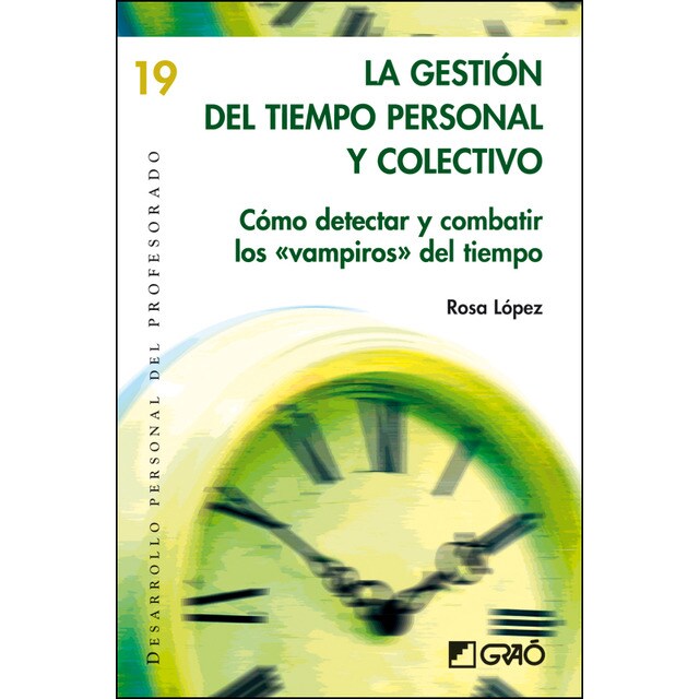 La gestión del tiempo personal y colectivo: Cómo detectar y combatir los «vampiros» del tiempo.pdf