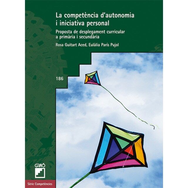 La competència d'autonomia i iniciativa personal: Proposta de desplegament curricular a primària i secundària (Tapa blanda)