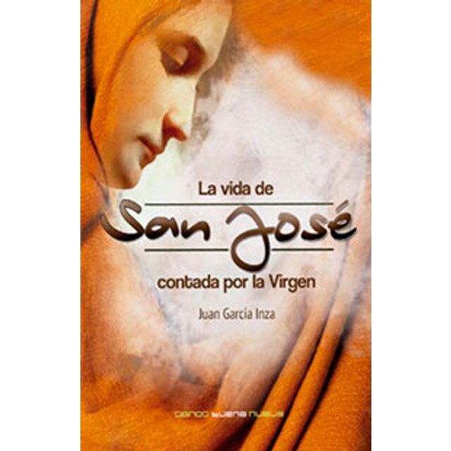 La vida de san josé contada por la virgen