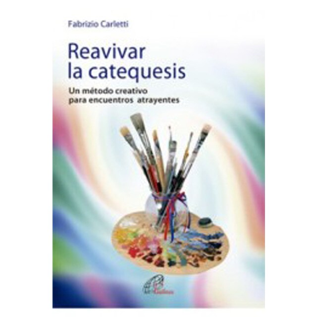 Reavivar la catequesis: Un método creativo para encuentros atrayentes.pdf