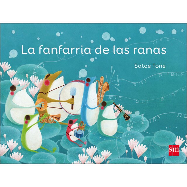 La fanfarria de las ranas (Tapa dura)