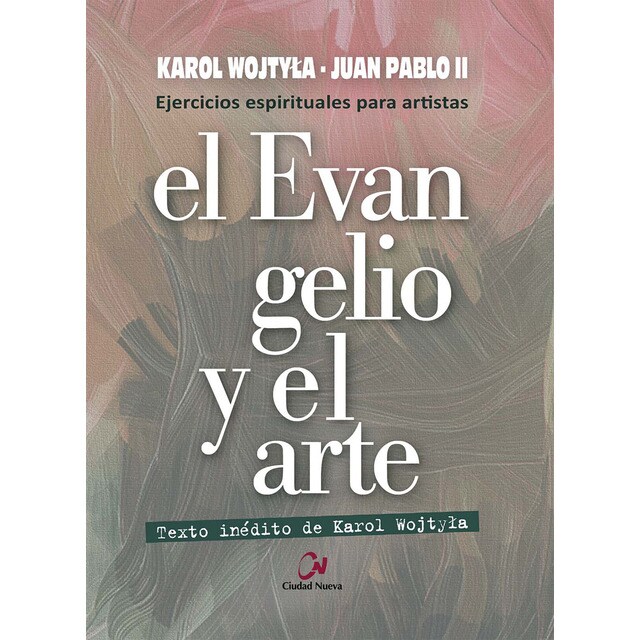 El evangelio y el arte. Ejercicios espirituales para artistas (Tapa blanda)