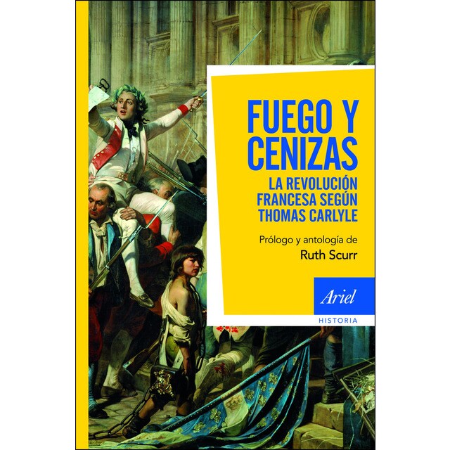 Fuego y cenizas: La revolución francesa según thomas carlyle (Tapa blanda)
