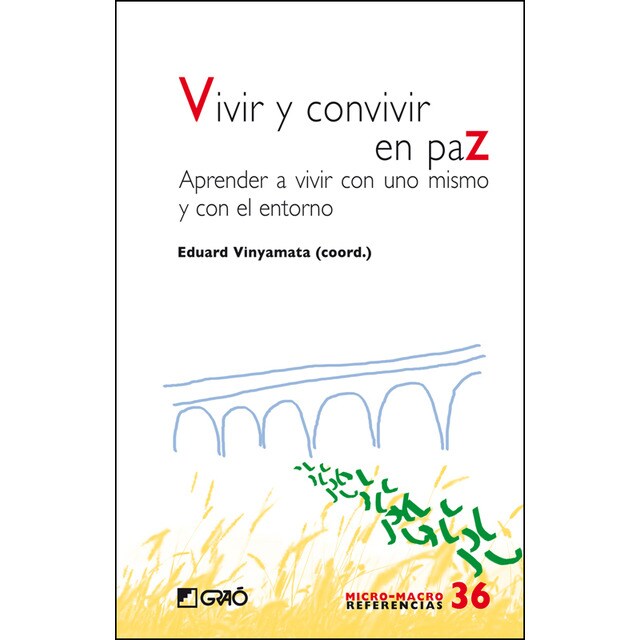 Vivir y convivir en paz: Aprender a vivir con uno mismo y con el entorno.pdf