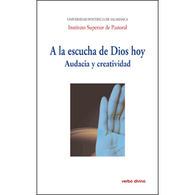 A la escucha de dios hoy: Audacia y creatividad. Xxvii semana de teología pastoral.pdf