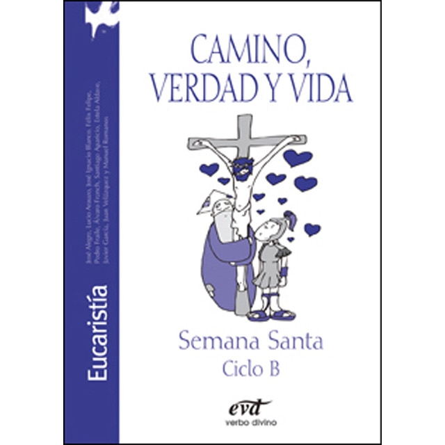 Camino, verdad y vida: Semana santa ciclo b - año 2015.pdf