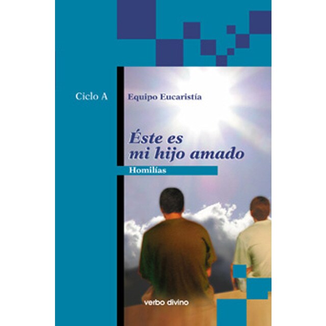 Éste es mi hijo amado: Homilías ciclo a.pdf