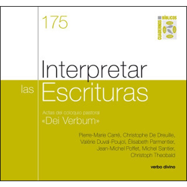 Interpretar las escrituras: Actas del coloquio pastoral dei verbum. Cuaderno bíblico 175.pdf