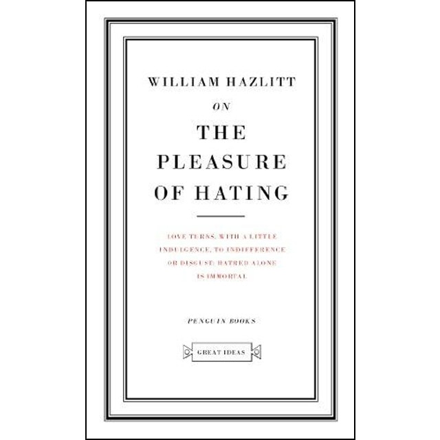 On the pleasure of hating