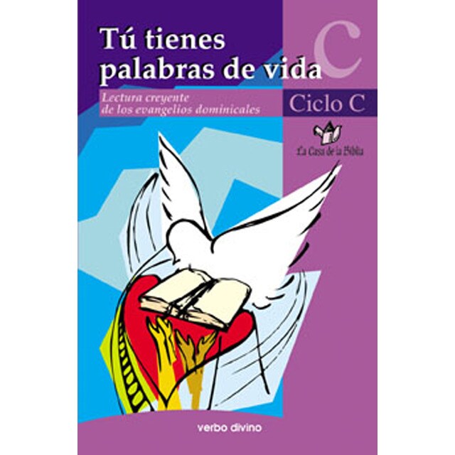 Tú tienes palabras de vida - ciclo c: Lectura creyente de los evangelios dominicales.pdf