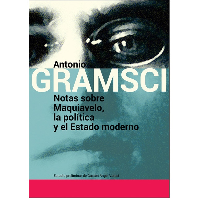 Notas sobre Maquiavelo, la política y el Estado moderno.pdf