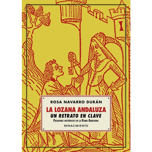 La lozana andaluza, un retrato en clave: Pasquines históricos en la roma babilonia.pdf