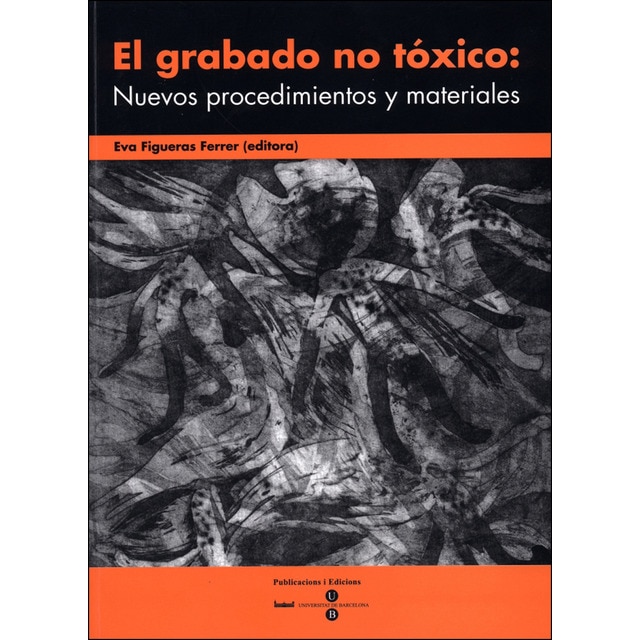 Grabado no tóxico: nuevos procedimientos y materiales, el (Tapa blanda)