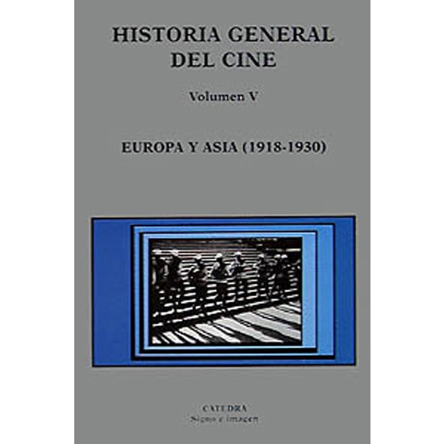 Historia general del cine. Volumen v: Europa y asia, 1918-1930