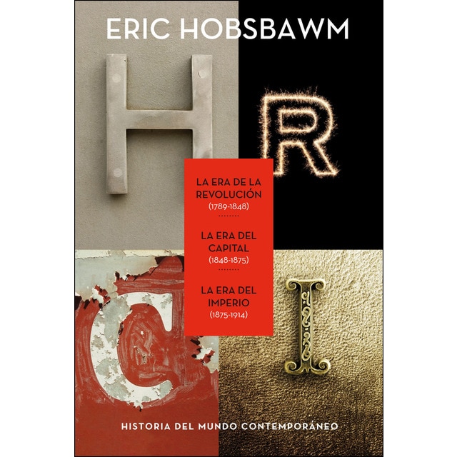 Trilogía eras: La era de la revolución 1789-1848, la era del capital 1848-1875, la era del imperio 1875-1914.pdf