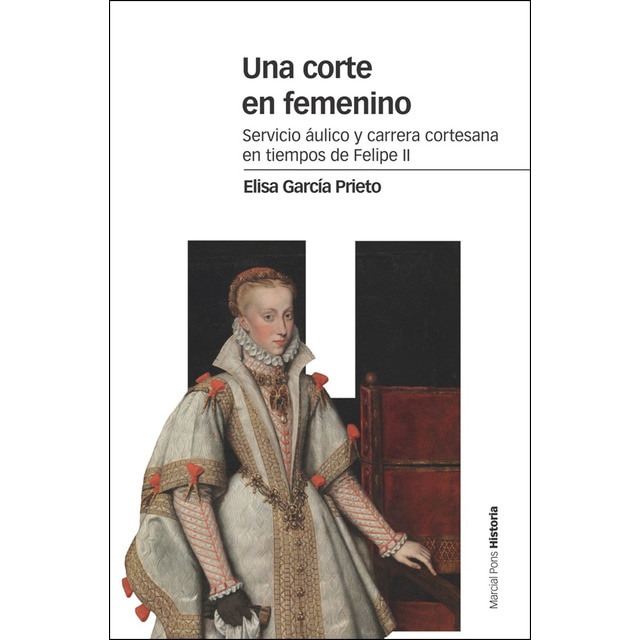 Una corte en femenino: Servicio áulico y carrera cortesana en tiempos de felipe ii.pdf