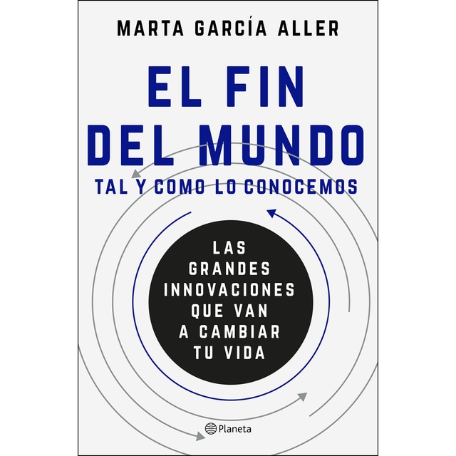 El fin del mundo tal y como lo conocemos: Las grandes innovaciones que van a cambiar tu vida (Tapa blanda)