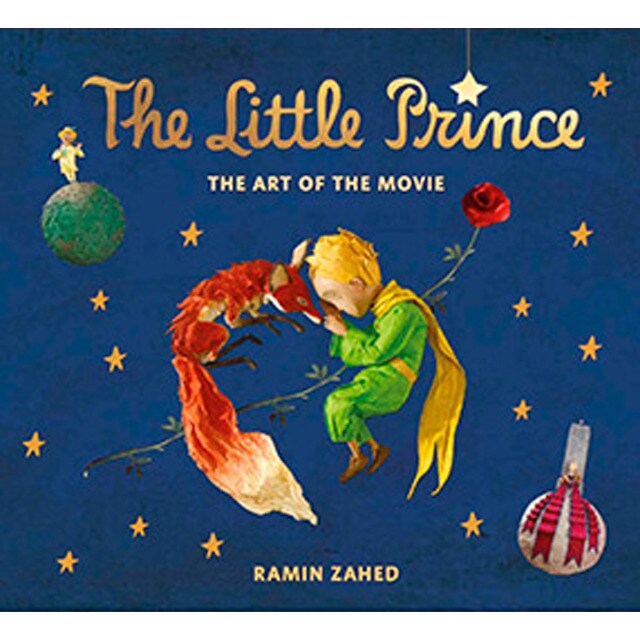 The little prince: the art of the movie