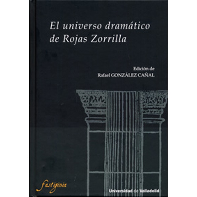 Universo dramático de rojas zorrilla, el (Tapa dura)