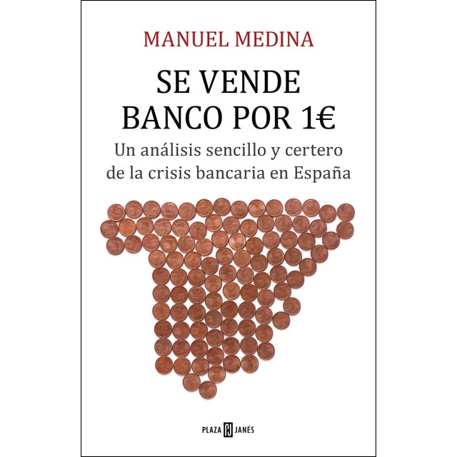 Se vende banco por 1 euro: Un análisis sencillo y certero de la crisis bancaria en españa.pdf