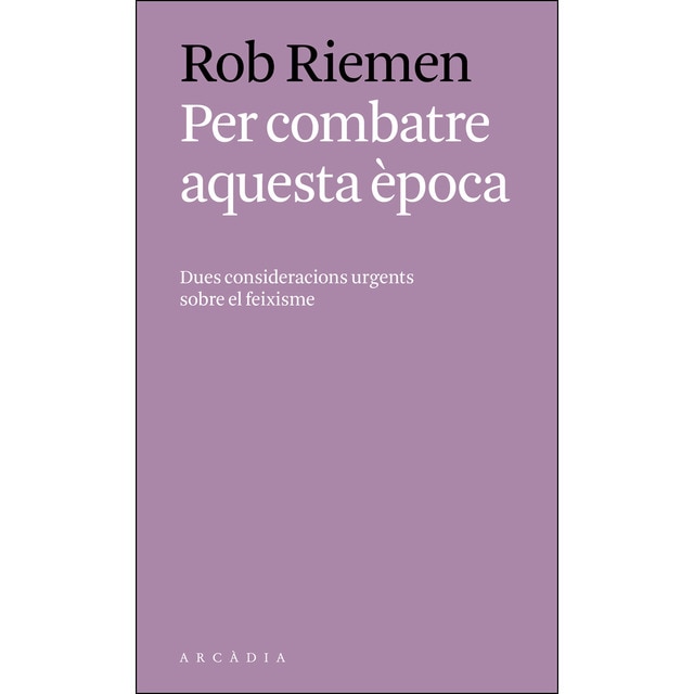 Per combatre aquesta època: Dues consideracions urgents contra el feixisme.pdf