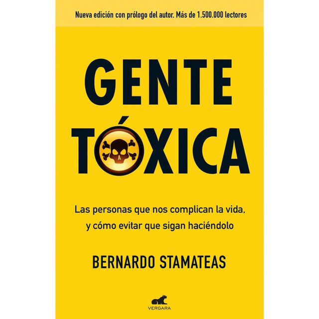 Gente tóxica: Nueva edición con prólogo del autor. Más de 1. 500. 000 lectores..pdf
